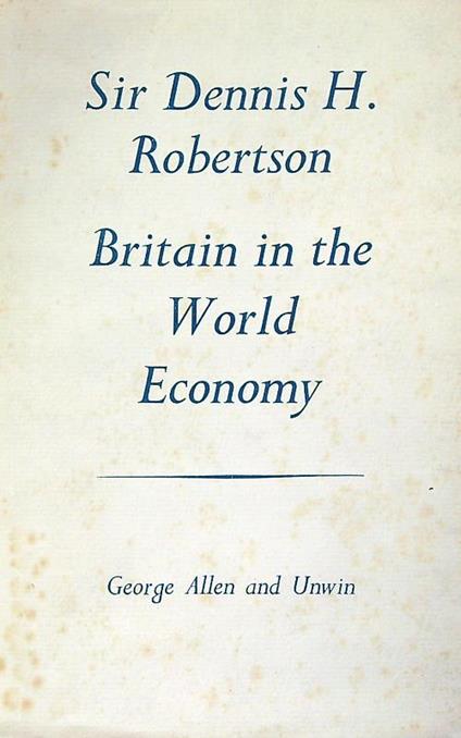Britain in the World Economy - Dennis Robertson - copertina