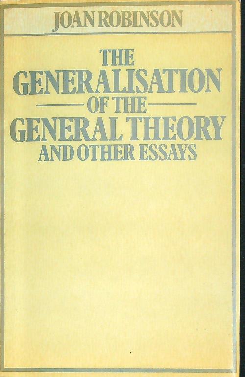 The generalisation of the general theory, and other essays