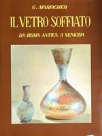 Il vetro soffiato da Roma antica a Venezia