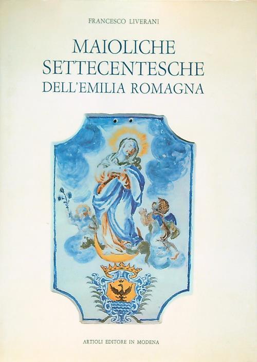 Maioliche settecentesche dell'emilia romagna
