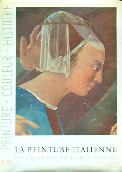 La peinture italienne. Les creatures de la Renaissance - Lionello Venturi - copertina