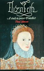 Elizabeth I: A Study in Power and Intellect