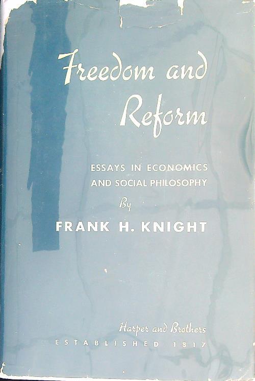 Freedom and Reform: Essays in Economics and Social Philosophy
