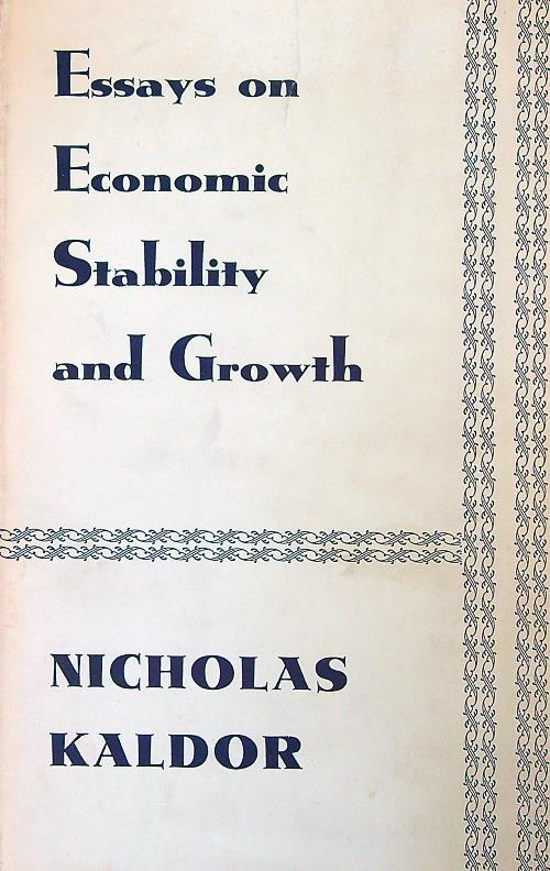 Essays on Economic Stability and Growth - Nicholas Kaldor - copertina