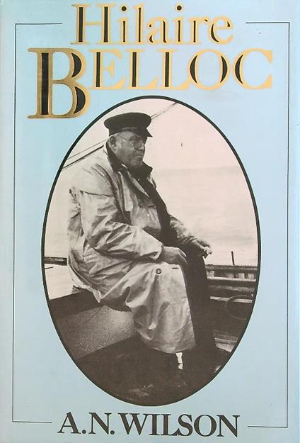 Hilaire Belloc - A.N. Wilson - copertina