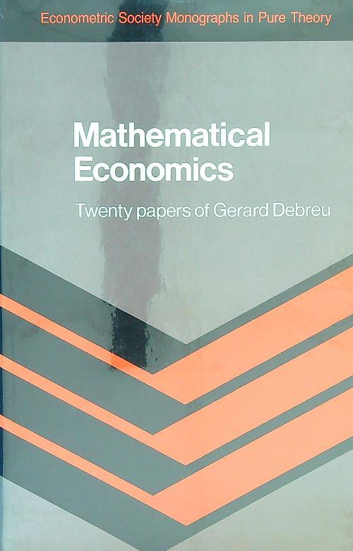 Mathematical Economics: Twenty Papers of Gerard Debreu - Gerard Debreu - copertina