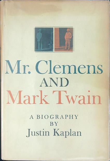 Mr. Clemens and Mark Twain - Justin Kaplan - copertina