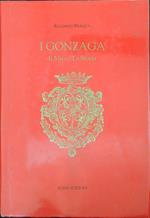 I  Gonzaga Il mito La storia