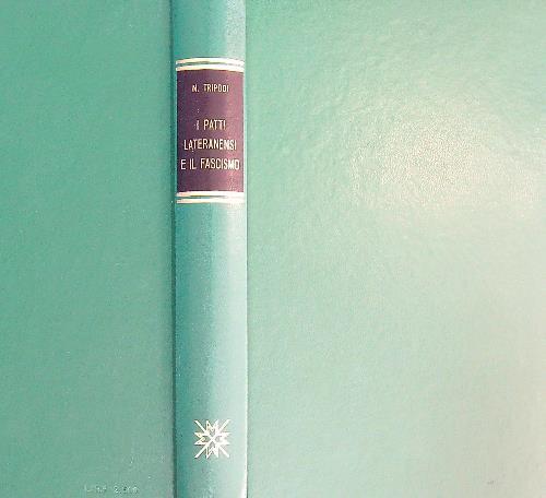 I Patti lateranensi e il fascismo - Nino Tripodi - copertina