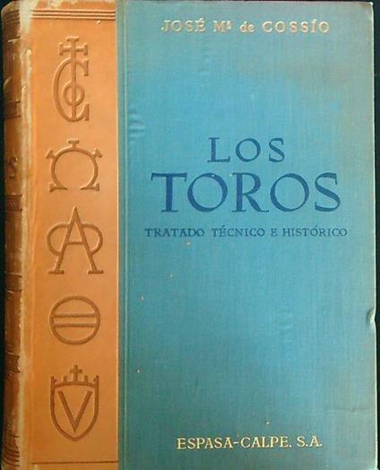 Los toros tratado tecnico e historico. 4vv - Josè De Cossio - copertina