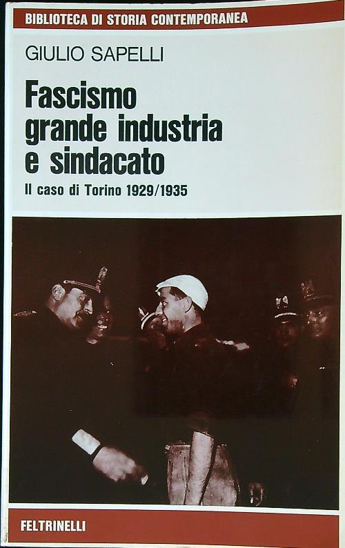 Fascismo grande industria e sindacato. Il caso di Torin 1929/1935