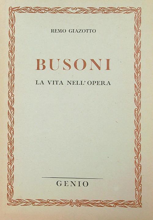 Busoni la vita nell'opera - Remo Giazotto - copertina