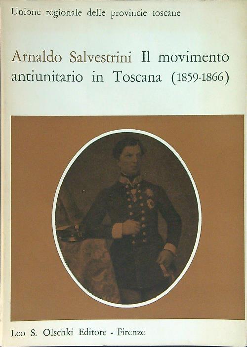 Il movimento antiunitario in Toscana 1859 - 1866