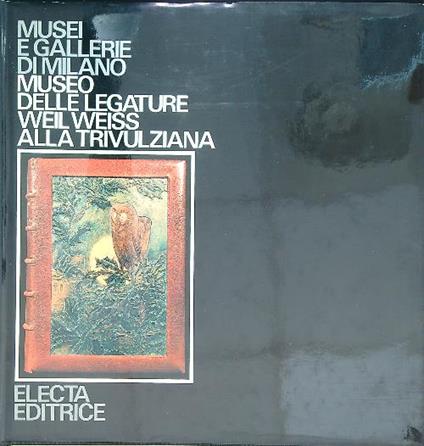 Museo delle legature Weil Weiss alla Trivulziana - Giulia Bologna - copertina