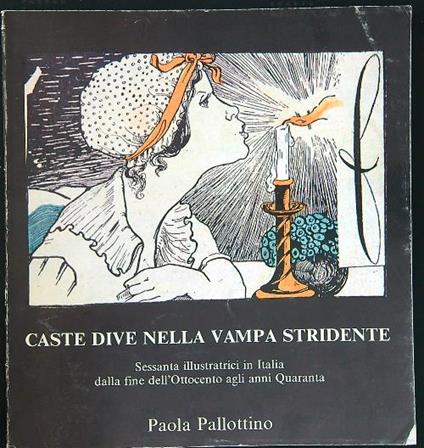 Caste dive nella vampa stridente - Paola Pallottino - copertina