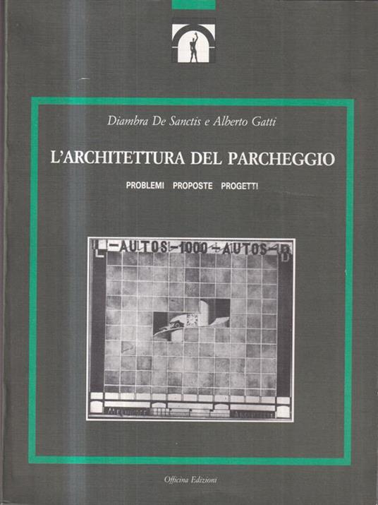 L' Architettura del Parcheggio - Alberto Gatti - copertina