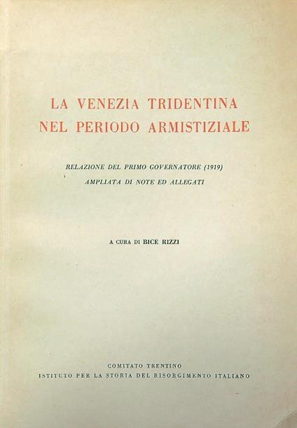 La Venezia tridentina nel periodo armistiziale - Bice Rizzi - copertina