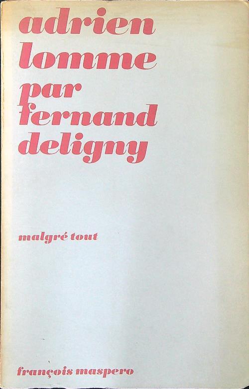 Adrien Lomme par Fernand Deligny - Malgrè Tout - copertina