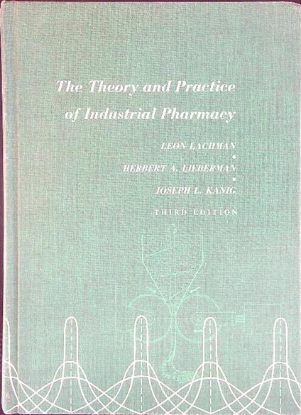 The theory and practice of industrial pharmacy - copertina