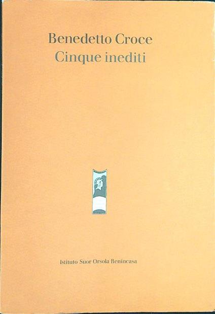 Cinque inediti - Benedetto Croce - copertina
