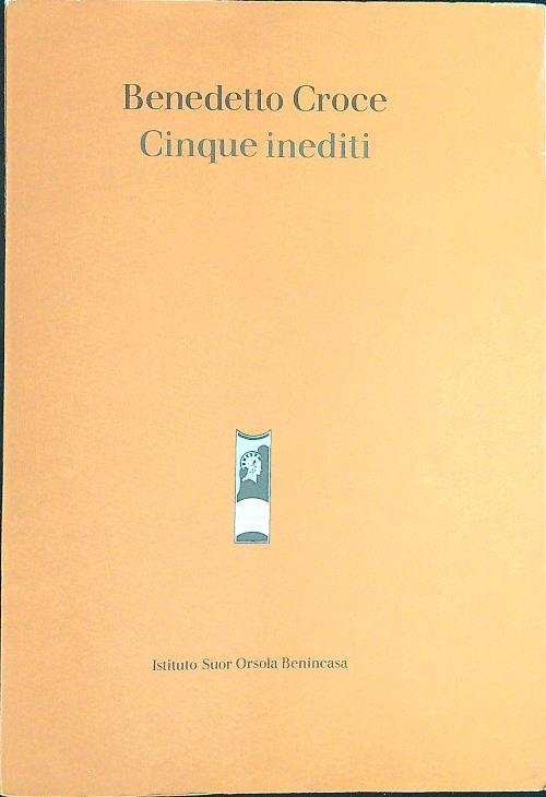 Cinque inediti - Benedetto Croce - copertina