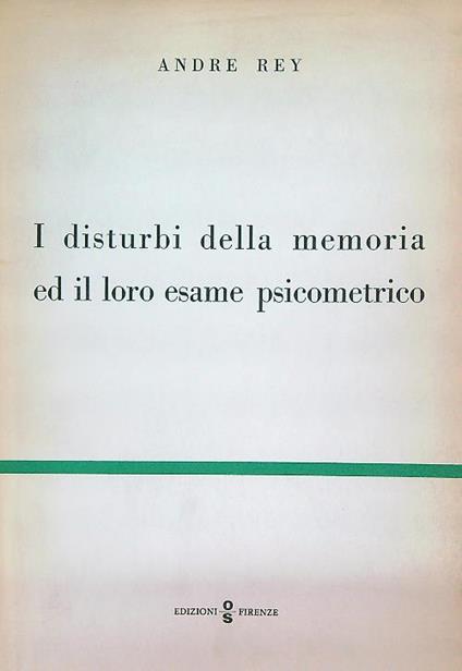 I disturbi della memoria ed il loro esame psicometrico - Andre Rey - copertina