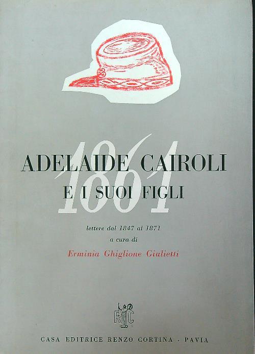 Adelaide Cairoli e i suoi figli - Erminia Ghiglione Giulietti - copertina