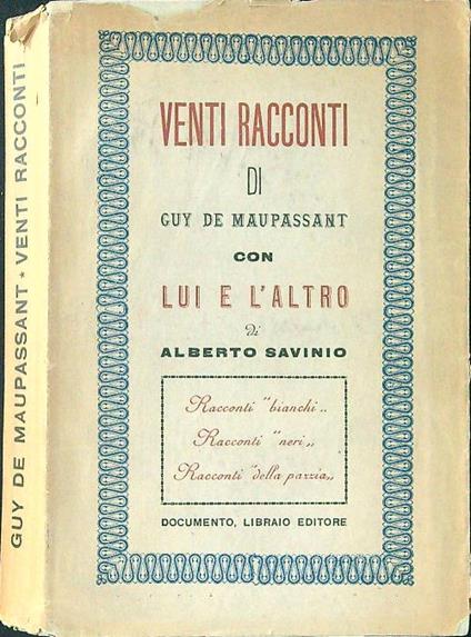 Venti racconti di Guy De Maupassant con lui e l'altro - Alberto Savinio - copertina
