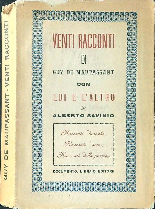 Venti racconti di Guy De Maupassant con lui e l'altro - Alberto Savinio - copertina