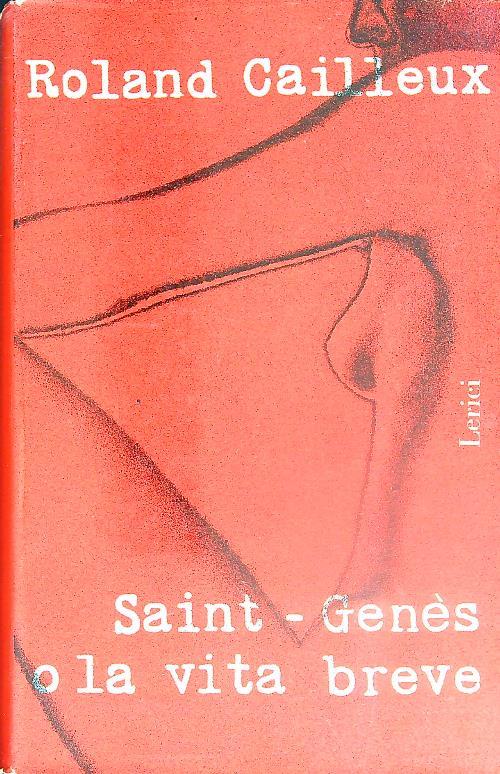 Saint-Genes o La vita breve - Roland Cailleux - copertina