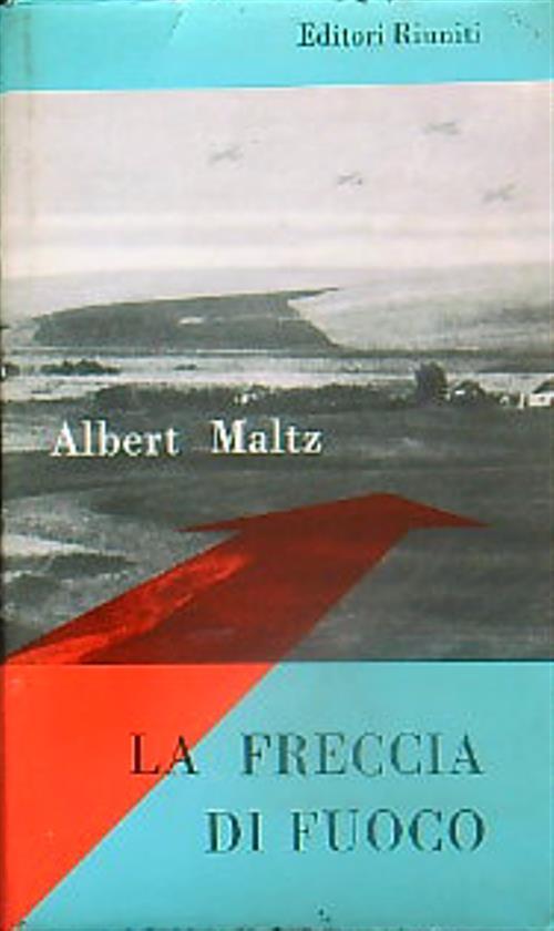 La freccia di fuoco - Albert Maltz - copertina