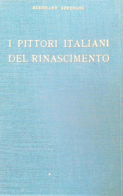 I pittori italiani del rinascimento - Bernhard Berenson - copertina