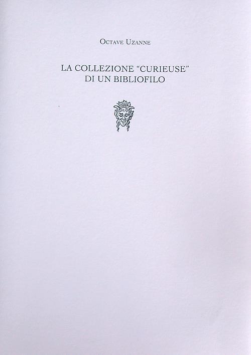 La collezione Curieuse di un bibliofilo