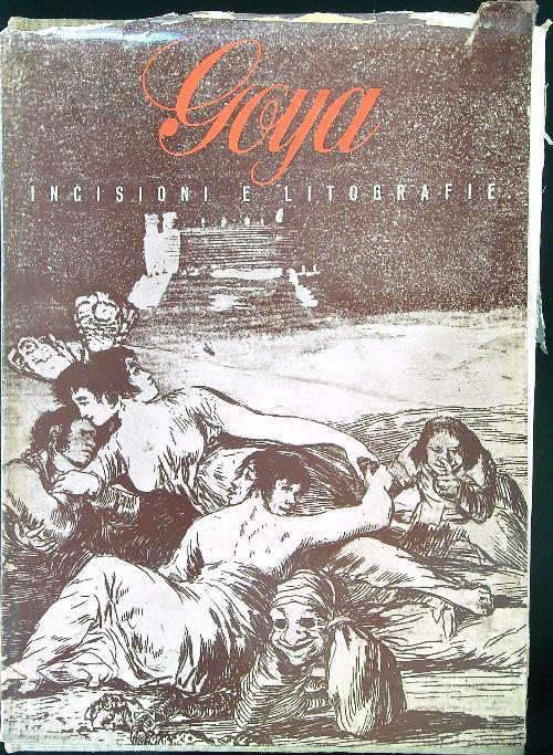 Goya Incisioni e litografie - Enrique Lafuente Ferrari - copertina