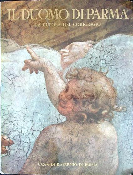 Il Duomo di Parma La cupola del Correggio - Roberto Tassi - copertina