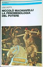 Niccolò Machiavelli La fenomenologia del potere