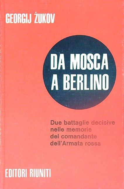 Da Mosca a Berlino - Georgij Zukov - copertina