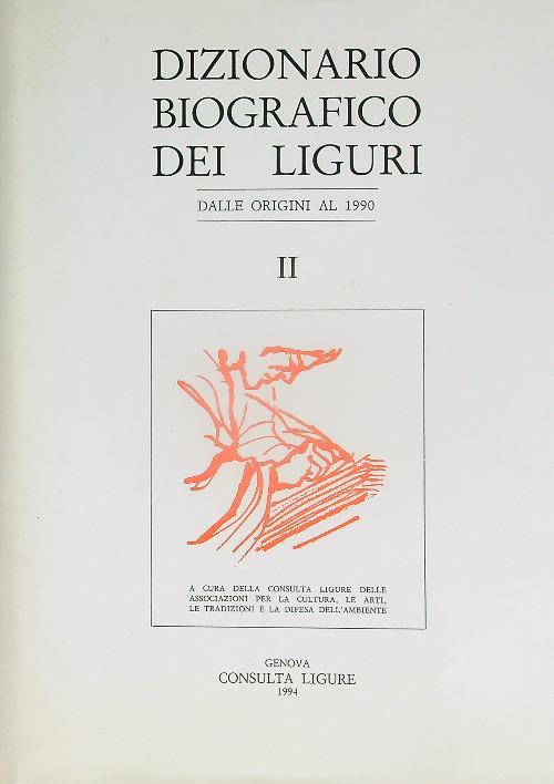 Dizionario biografico dei Liguri. Dalle origini al 1990. Vol II