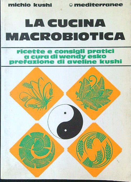 La cucina macrobiotica - Michio Kushi - copertina
