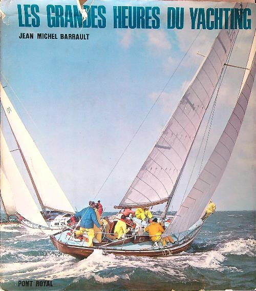 Les grandes Heures du yachting - Jean Michel Barrault - copertina