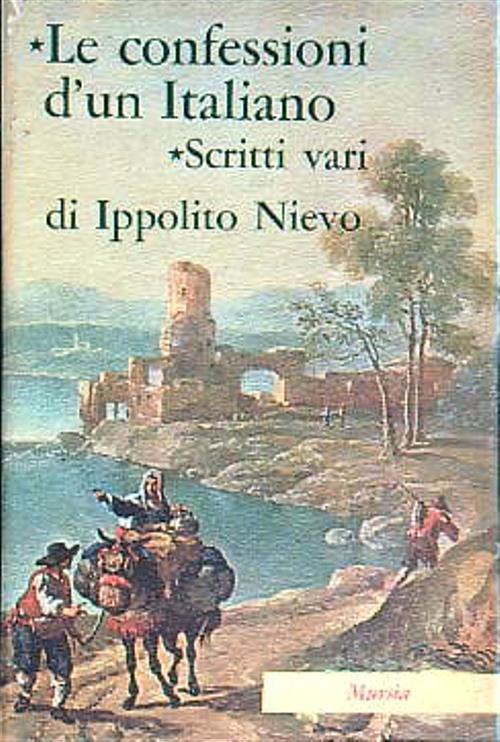 Le confessioni d'un italiano. Scritti vari - Ippolito Nievo - copertina