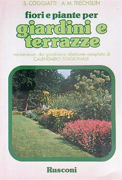 Fiori e piante per giardini e terrazze - Stelvio Coggiatti - copertina