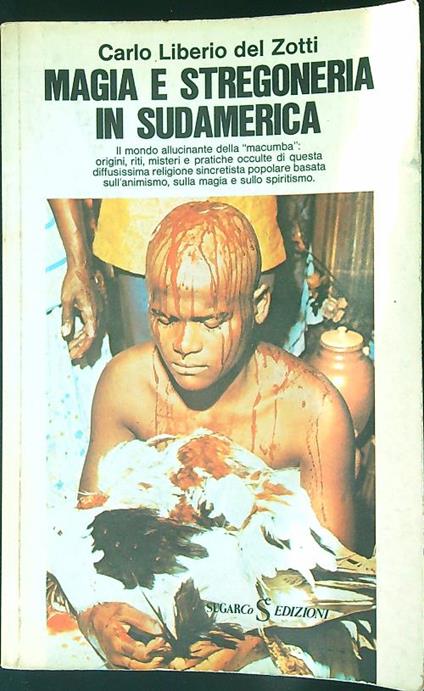 Magia e stregoneria in Sudamerica - Carlo Liberio del Zotti - copertina