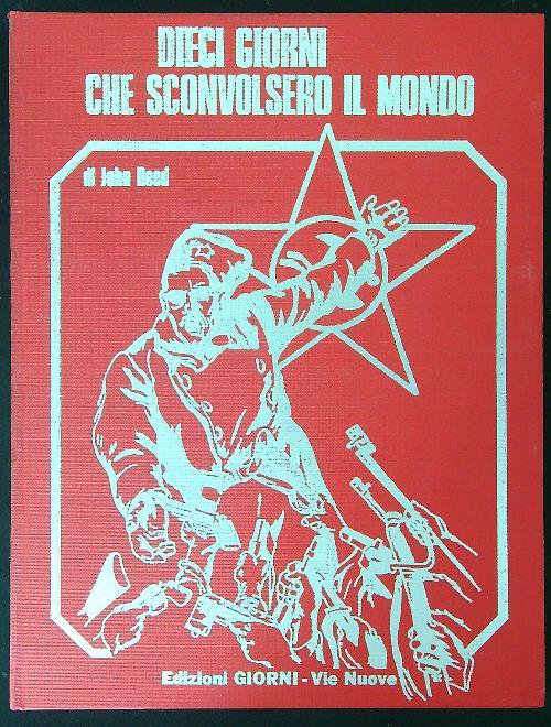 Dieci giorni che sconvolsero il mondo - John Reed - copertina
