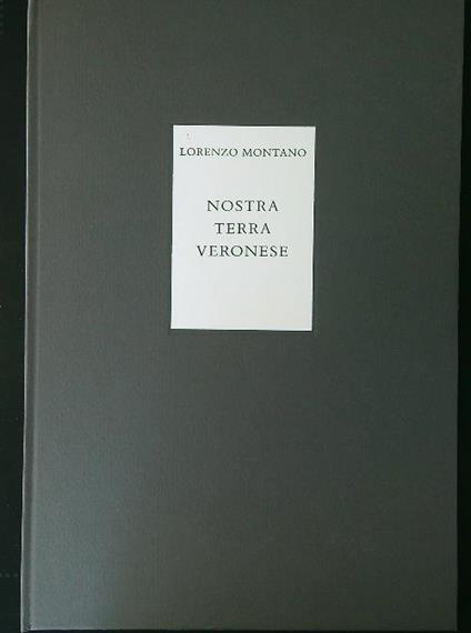 Nostra terra Veronese - Lorenzo Montano - copertina