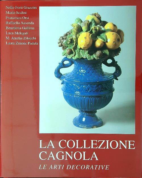 La collezione Cagnola Le arti decorative