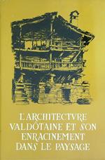 L' architecture valdotaine et son entracinement dans le paysage