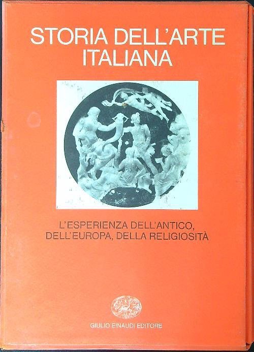 Storia dell'arte Italiana L'esperienza dell'antico, dell'Europa, della religiosità