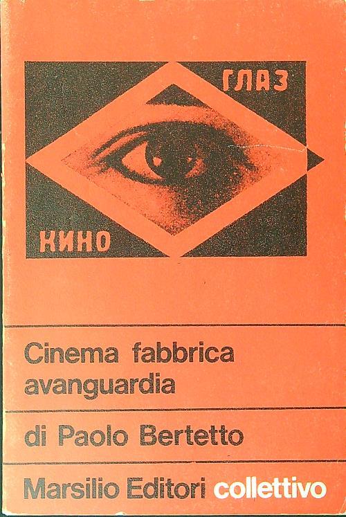 Cinema fabbrica avanguardia - Paolo Bertetto - copertina