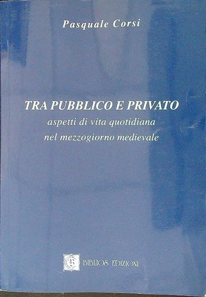 Tra pubblico e privato - Pasquale Corsi - copertina